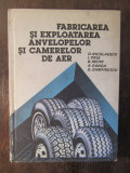 FABRICAREA SI EXPLOATAREA ANVELOPELOR SI CAMERELOR DE AER-D.NICOLAESCU,I.PRIA
