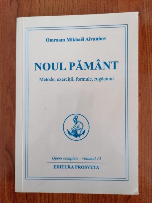 Omraam Mikhael Aivanhov, Noul păm&acirc;nt. Metode, exerciții, formule, rugăciuni