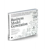 Business Model Generation - Paperback brosat - Alexander Osterwalder, Yves Pigneur - Publica