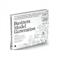 Business Model Generation - Paperback brosat - Alexander Osterwalder, Yves Pigneur - Publica