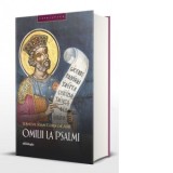 Omilii la Psalmi (editia a doua, adaugita) - Sfantul Ioan Gura de Aur, Monahia Parascheva Enache