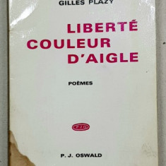 Liberte couleur d`aigle de Gilles Plazy - Paris, 1969*Dedicatie