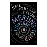 Cumpara ieftin Merlins Tour of the Universe A Travelers Guide to Blue Moons and Black Holes, Mars, Stars, and Everything Far