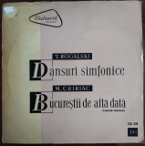 Cumpara ieftin DISC LP VINYL: THEODOR ROGALSKI - DANSURI SIMFONICE / MIRCEA CHIRIAC - BUCURESTII DE ALTA DATA: TABLOURI SIMFONICE (ECE-036/1959) [zgariat pe o parte]