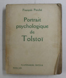 PORTRAIT PSYCHOLOGIQUE DE TOLSTOI 9 DE LA NAISANCE A LA MORT ) - 1828 -1910 par FRANCOIS PORCHE , 1935