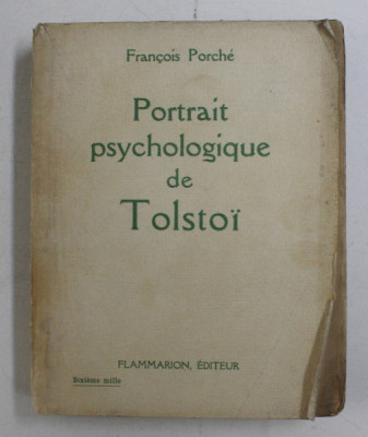 PORTRAIT PSYCHOLOGIQUE DE TOLSTOI 9 DE LA NAISANCE A LA MORT ) - 1828 -1910 par FRANCOIS PORCHE , 1935 foto