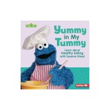 Yummy in My Tummy: Learn about Healthy Eating with Sesame Street (R)