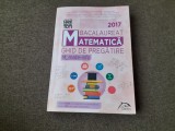 13/0 Matematică. Bacalaureat. Ghid de pregătire. Mate-info 2017 - Camelia Maria Magdaș, Dorin Andrica ED DELFIN