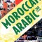 Moroccan Arabic - Shnoo the Hell Is Going on H&#039;Naa? a Practical Guide to Learning Moroccan Darija - The Arabic Dialect of Morocco (2nd Edition)