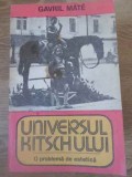 UNIVERSUL KITSCHULUI-GAVRIL MATE