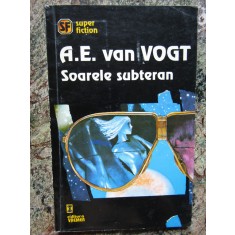 A. E. VAN VOGT - SOARELE SUBTERAN