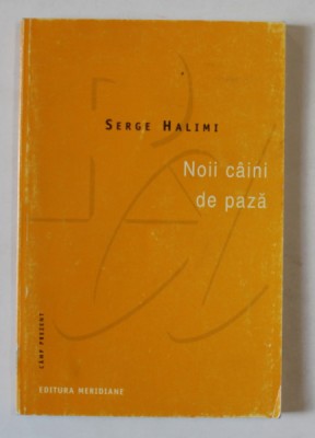 NOII CAINI DE PAZA de SERGE HALIMI , 1999 foto
