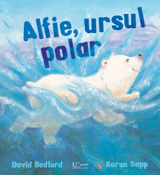 Alfie, Ursul Polar, David Bedford - Editura Univers Enciclopedic