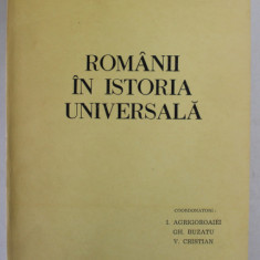 ROMANII IN ISTORIA UNIVERSALA , VOLUMUL II , PARTEA I , editie coordonata de I. AGRIGOROAIEI ... C. CRISTIAN , 1987