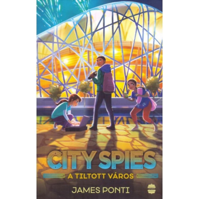 City Spies 3. - A Tiltott v&aacute;ros - James Ponti