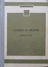 LUCRARI DE DRUMURI (COLECTIE STAS)-NECUNOSCUT-207482 foto