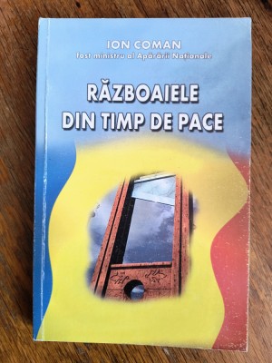 Razboaiele din timp de pace - Ion Coman, autograf / R3P1S foto