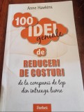 Anne Hawkins - 100 idei geniale de reduceri de costuri de la companii de top din intreaga lume