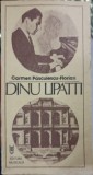 Dinu Lipatti - Pagini din jurnalul unei regăsiri, Carmen Pasculescu-Florian, Editura Muzicală 1989, carte artă muzicală, 142 pagini