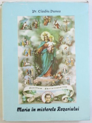 MARIA IN MISTERELE ROZARIULUI de PR. CLAUDIU DRUMEA , 1997 foto