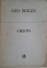 Orion - Geo Bogza - Carte (Noua/Anticariat) - Stare Buna/Foarte Buna