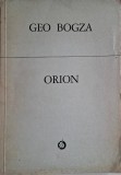 Orion - Geo Bogza - Carte (Noua/Anticariat) - Stare Buna/Foarte Buna