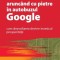 Arunc&acirc;nd cu pietre &icirc;n autobuzul Google