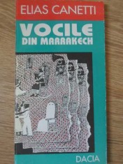 VOCILE DIN MARRAKECH. INSEMNARI DUPA O CALATORIE-ELIAS CANETTI-262194 foto