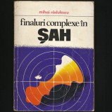 FINALURI COMPLEXE &Icirc;N ȘAH - MIHAI RĂDULESCU