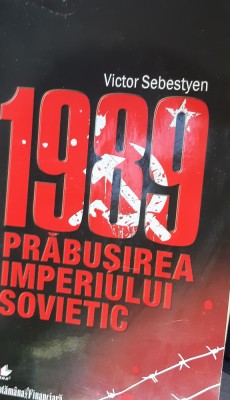 1989 PRBUSIREA IMPERIULUI SOVIETIC foto