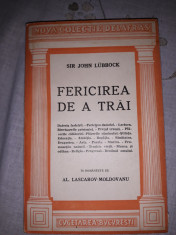 JOHN LUBBOCK - FERICIREA DE A TRAI (editie interbelica) foto