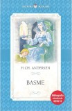 Basme - Hans Christian Andersen - Editura Litera