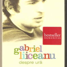 Gabriel Liiceanu-Despre ura