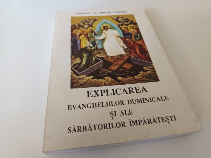 PR. SIMEON POPESCU, EVANGHELIILE DUMINICALE SI ALE SARBATORILOR. DUPA EDITIA1905