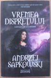 (C504) ANDRZEJ SAPKOWSKI - VREMEA DISPRETULUI