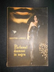 Gaston Leroux - Parfumul doamnei in negru foto