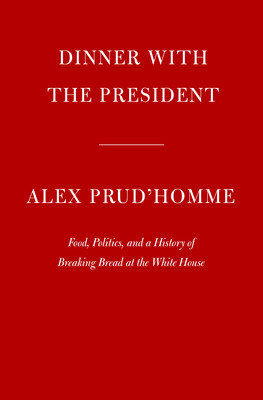 At the President&amp;#039;s Table: Food, Politics, and the History of Breaking Bread at the White House foto