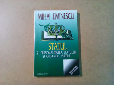 STATUL II. PERSONALITATEA STATULUI SI ORGANELE PUTERII - M. Eminescu -1999, 225p foto