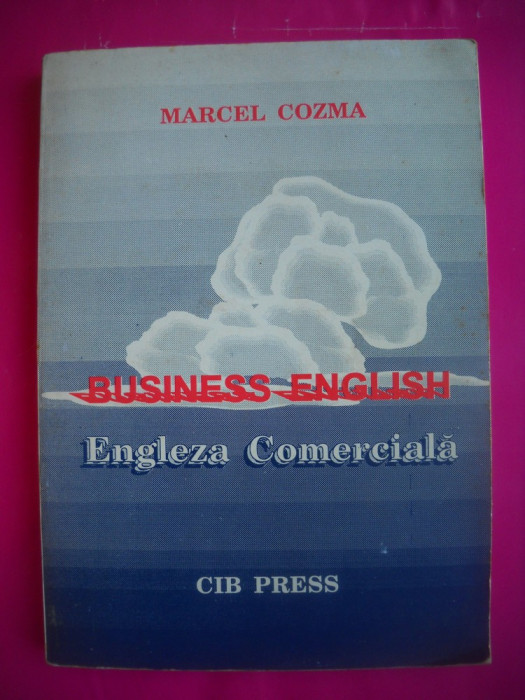 HOPCT ENGLEZA COMERCIALA-MARCEL COZMA-BUSINESS ENGLISH -274 PAGINI