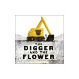The Digger and the Flower Board Book