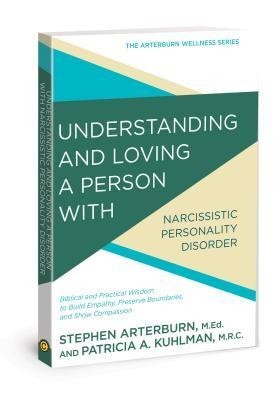 Understanding and Loving a Person with Narcissism: Biblical and Practical Wisdom to Build Empathy, Preserve Boundaries, and Show Compassion foto