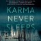 Karma Never Sleeps