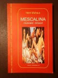 Henri Michaux - Mescalina - mizerabil miracol (Pandora-M, 2003)