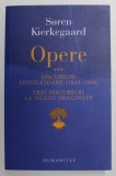 OPERE de SOREN KIERKEGAARD , VOL III : DISCURSURI EDIFICATOARE 1843-1844 , TREI DISCURSURI LA OCAZII IMAGINATE , 2011