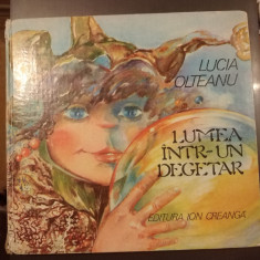 LUMEA INTR- UN DEGETAR de LUCIA OLTEANU , IL. DOINA BOTEZ , 1981 cartonata