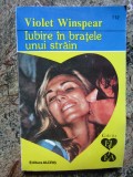 Iubire in bratele unui strain &ndash; Violet Winspear