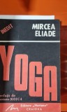 YOGA. PROBLEMATICA FILOZOFIEI INDIENE - MIRCEA ELIADE (PREFATA DE CONSTANTIN NOICA)
