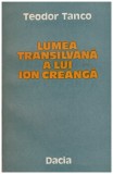 Teodor Tanco - Lumea transilvana a lui Ion Creanga - 128204