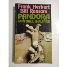 PANDORA FACTORUL INALTARE - FRANK HERBERT, BILL RANSOM