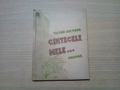 VICTOR ION POPA - Cintecele Mele... - Postume - Editura &quot;Boema&quot;, 1946, 120 p.